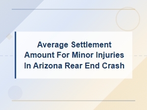 Arizona Minor Injury Settlement After a
