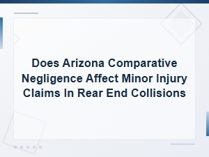 Arizona Comparative Negligence in Rear-End Collisions