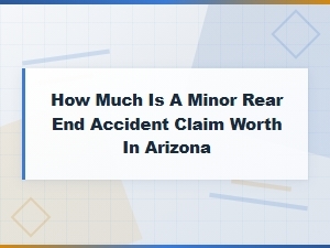 Arizona Minor Rear-End Accident Claim Values