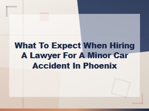 What to Expect When Hiring a Car Accident Lawyer in Phoenix