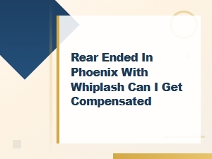 Phoenix Rear End Collision: Get Compensated for Whiplash Injuries